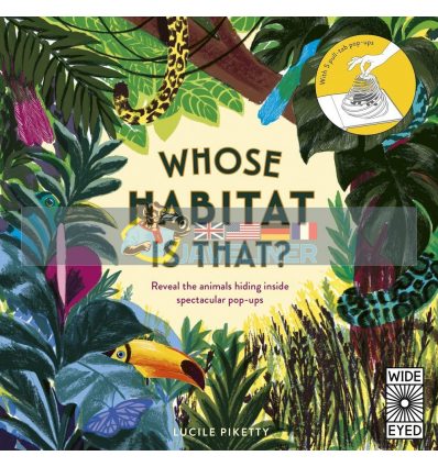 Whose Habitat is That? Reveal the Animals Hiding Inside Spectacular Pop-ups Lucile Piketty Wide Eyed Editions 9780711254435