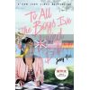 To All the Boys I've Loved Before (Book 1) (Film Tie-in) Jenny Han 9781407177687