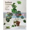 Indoor Green: Living with Plants Mr Kitly's Bree Claffey 9780500501061