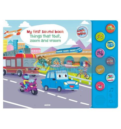 My First Sound Book: Things That Toot, Zoom and Vroom Gabriele Tafuni Auzou 9782381380629