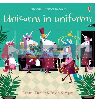Unicorns in Uniforms David Semple Usborne 9781474959506