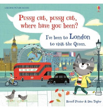 Pussy Cat, Pussy Cat, Where Have You Been? I've Been to London to Visit the Queen. Dan Taylor Usborne 9781409596226