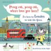 Pussy Cat, Pussy Cat, Where Have You Been? I've Been to London to Visit the Queen. Dan Taylor Usborne 9781409596226