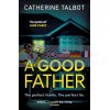 A Good Father Catherine Talbot 9781844884841