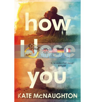 How I Lose You Kate McNaughton 9781784162665