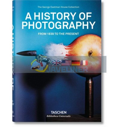 A History of Photography: From 1839 to the Present  9783836540995