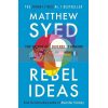 Rebel Ideas: The Power of Diverse Thinking Matthew Syed 9781473613942