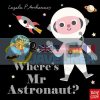 Where's Mr Astronaut? Ingela P. Arrhenius Nosy Crow 9781788004664