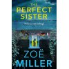 The Perfect Sister Zoe Miller 9781529385052