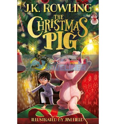 The Christmas Pig J. K. Rowling Little, Brown Books for Young Readers 9781444964912