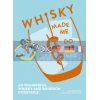 Whisky Made Me Do It Lance J. Mayhew 9780008313708