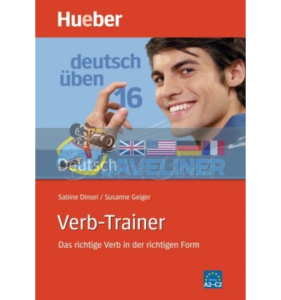 Deutsch Uben: Verb-Trainer. Das richtige Verb in der richtigen Form Hueber 9783191074913
