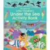 Little Children's Under the Sea Activity Book Rebecca Gilpin Usborne 9781474989770