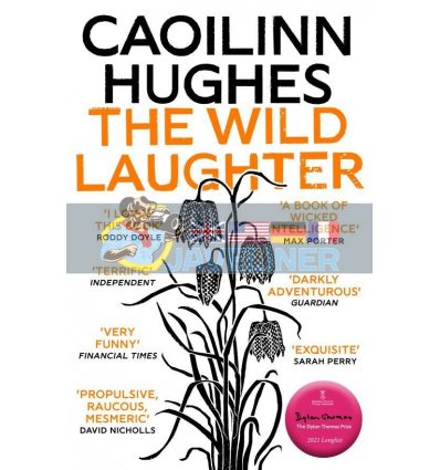 The Wild Laughter Caoilinn Hughes 9781786078599