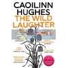 The Wild Laughter Caoilinn Hughes 9781786078599