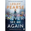 You'll Never See Me Again Lesley Pearse 9781405935548