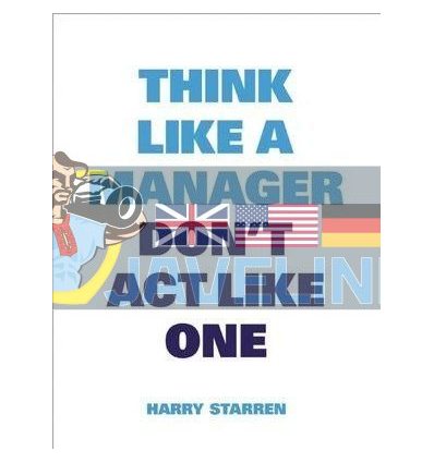Think Like A Manager, Don't Act Like One Harry Starren 9789063693473