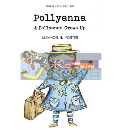 Pollyanna. Pollyanna Grows Up Eleanor H. Porter Wordsworth 9781840226751