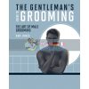 The Gentleman's Guide to Grooming Dan Jones 9781784881900