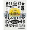 Live Lagom: Balanced Living, The Swedish Way Anna Brones 9781785037283