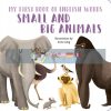 My First Book of English Words: Small and Big Animals Anna Lang White Star 9788854413566