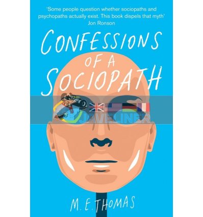 Confessions of a Sociopath M. E. Thomas 9781447242734