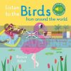 Listen to the Birds from around the World Marion Billet Nosy Crow 9781788002462