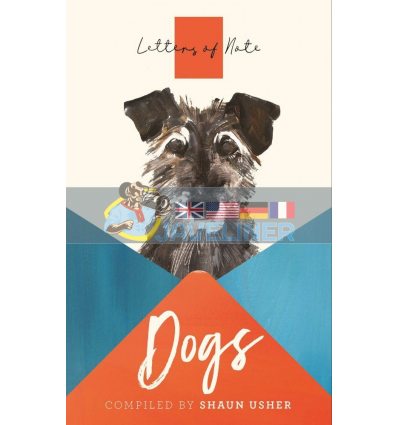 Letters of Note: Dogs Shaun Usher 9781786895301