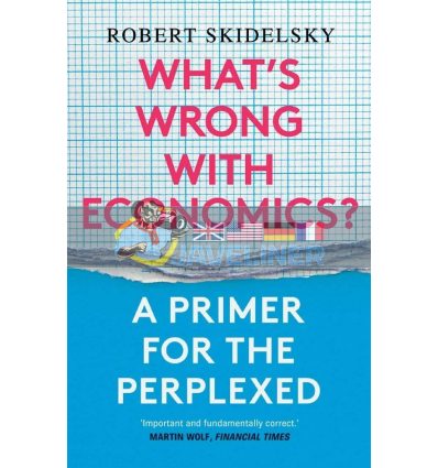 What's Wrong with Economics? Robert Skidelsky 9780300257496
