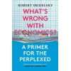 What's Wrong with Economics? Robert Skidelsky 9780300257496