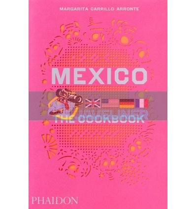 Mexico: The Cookbook Margarita Carrillo Arronte 9780714867526