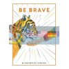 Be Brave: Be Your Best Self Every Day Ammonite Press 9781781453872