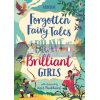Forgotten Fairy Tales of Brave and Brilliant Girls Andrew Prentice Usborne 9781474966429