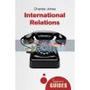 A Beginner's Guide: International Relations Charles Jones 9781780743035