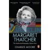 Margaret Thatcher The Authorized Biography, Volume 1: Not For Turning Charles Moore 9780140279566