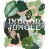 The Leaf Supply Guide to Creating Your Indoor Jungle Lauren Camilleri 9781925811254