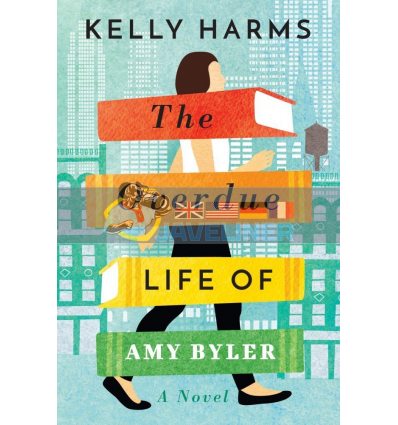 The Overdue Life of Amy Byler Kelly Harms 9781542040570