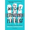 The Weight of a Thousand Feathers Brian Conaghan 9781408871546
