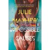 Impossible Causes Julie Mayhew 9781408897010