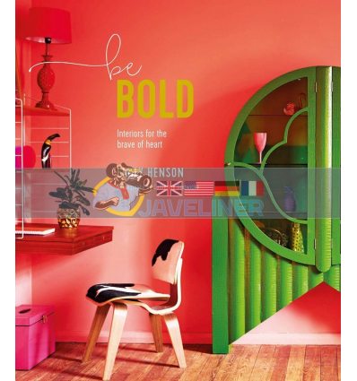 Be Bold: Interiors for the Brave of Heart Emily Henson 9781788790239