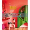 Be Bold: Interiors for the Brave of Heart Emily Henson 9781788790239