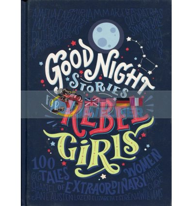 Good Night Stories for Rebel Girls Volume 1 Elena Favilli Rebel Girls 9780997895810