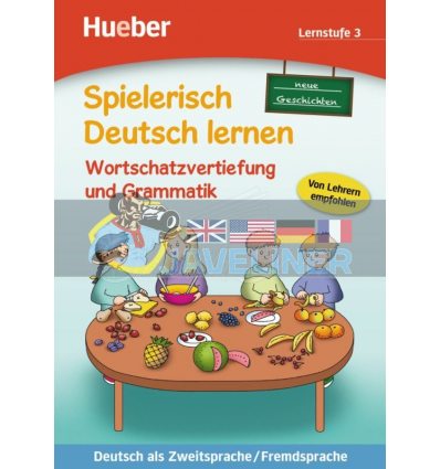 Spielerisch Deutsch lernen Lernstufe 3 Wortschatzvertiefung und Grammatik - Neue Geschichten Hueber 9783191994709