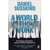 A World Without Work Daniel Susskind 9780141986807