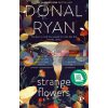 Strange Flowers Donal Ryan 9781784163044
