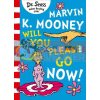 Marvin K. Mooney Will You Please Go Now Dr. Seuss 9780008288105