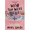 Wish You Were Here Mike Gayle 9780340825426