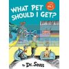 What Pet Should I Get? Dr. Seuss 9780008183400