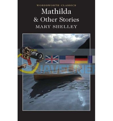 Mathilda and Other Stories Mary Shelley 9781840226973