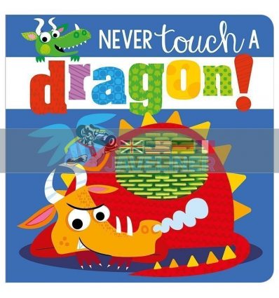 Never Touch a Dragon Make Believe Ideas 9781786922670
